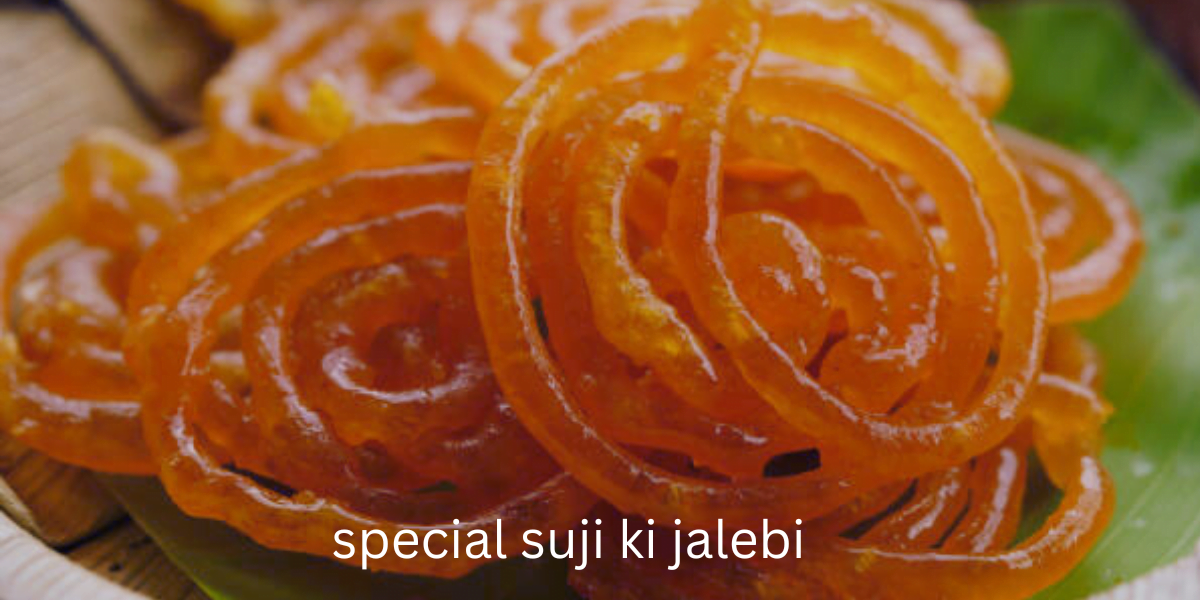 special suji ki jalebi बनाने की विधि